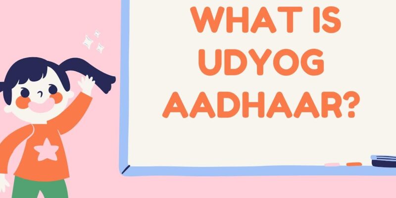 What is Udyog Aadhaar? 1 4 3