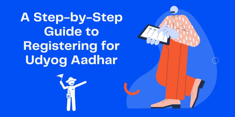 A Step-by-Step Guide to Registering for Udyog Aadhar 1 What Is the Difference Between a Udyog Aadhar Registration and an MSME Registration 16